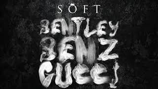 Soft - Bentley Benz & Gucci [Official Audio] screenshot 5