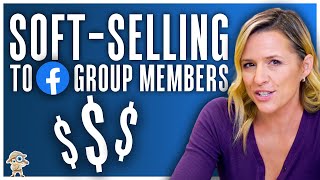 5 Tips to Soft-Sell To Your Facebook Group screenshot 1