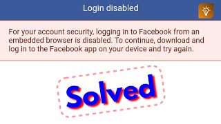 Fix for your account security logging into facebook from an embedded browser is disabled screenshot 5