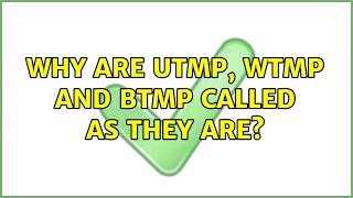 Why are utmp, wtmp and btmp called as they are? screenshot 2