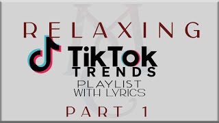 Relaxing Tiktok Trends Playlist with Lyrics Part 1 (J.Tajor, NIKI, Denise Julia, Tyla, Sabrina ) screenshot 1