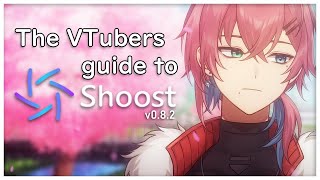 The VTubers Guide to: Shoost (v 0.8.2) screenshot 1