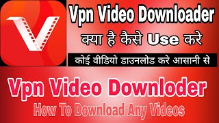 Vpn Video Downloader App | Vpn Se Video Download Kaise Kare || Vpn Video App | Vpn Video kaise Dekhe screenshot 3