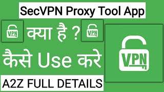 How To Use SecVPN Proxy Tool App !! SecVPN Proxy Tool App Kaise Use Kare screenshot 2