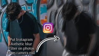 How to put instagram aesthetic blurry filter on photo from camera roll screenshot 3