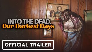 Into The Dead: Our Darkest Days - Official Announcement Trailer screenshot 5