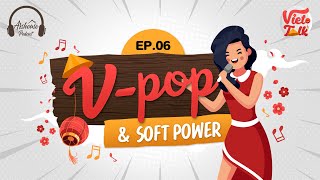 Viet Talk EP.6 | VPOP & Soft Power #vpopmusic #เวียดนาม screenshot 1