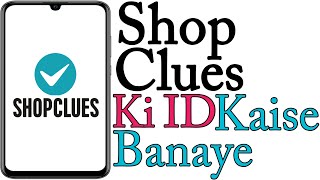 ShopClues Ki ID Kaise Banaye | ShopClues Account Kaise Banaye | ShopClues Account Kaise Banaen |Shop screenshot 1