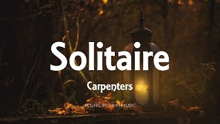 Carpenters - Solitaire (Lyrics) screenshot 3
