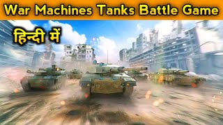 War Machines Tanks Battle Game Hindi Gameplay | First Time playing War Machines Tanks Battle Game screenshot 1